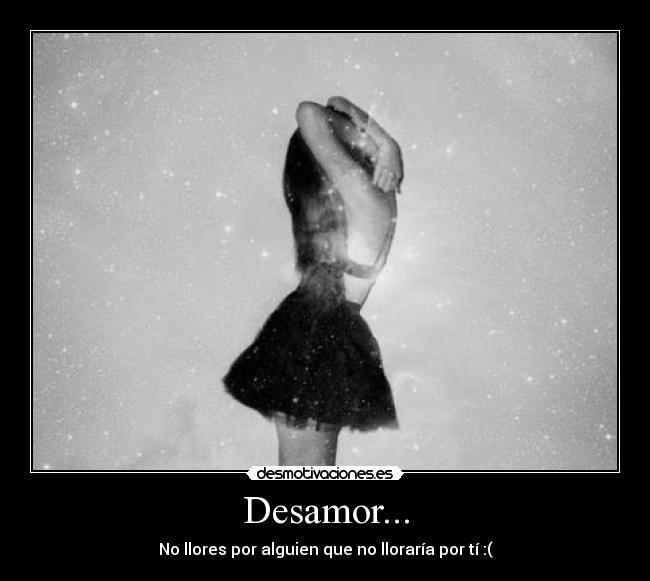 Desamor... -