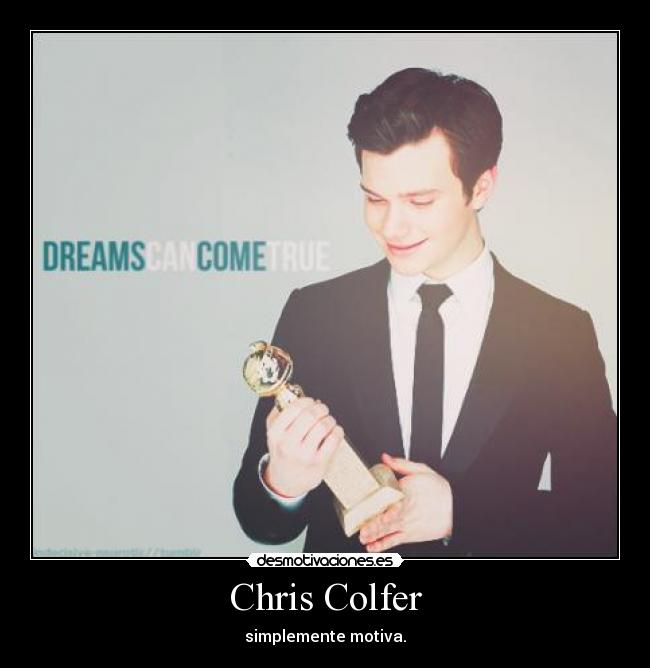 Chris Colfer - simplemente motiva.