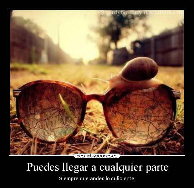 Puedes llegar a cualquier parte -