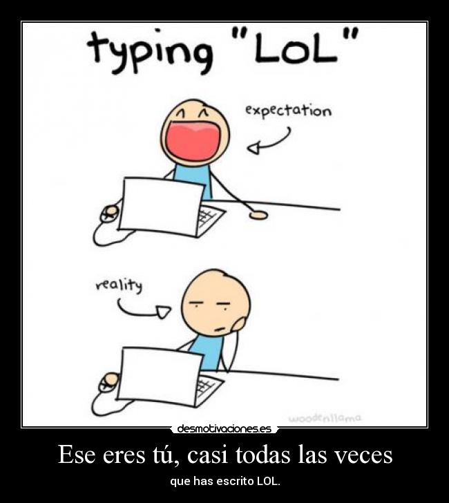 Ese eres tú, casi todas las veces -