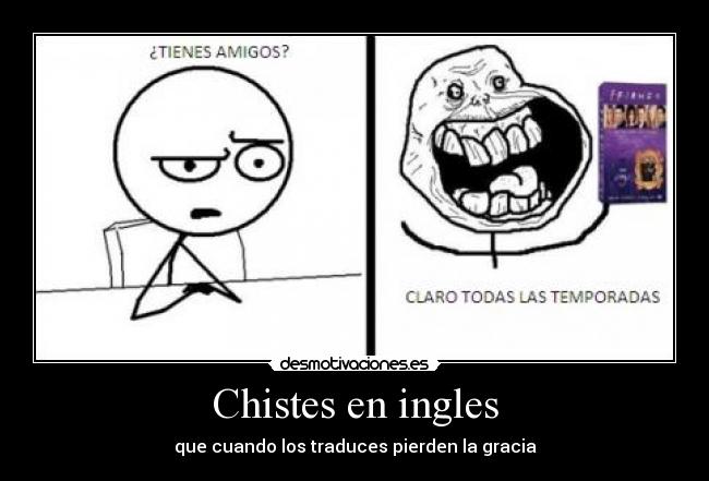 Chistes en ingles - que cuando los traduces pierden la gracia