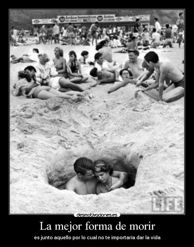 La mejor forma de morir - es junto aquello por lo cual no te importaría dar la vida
