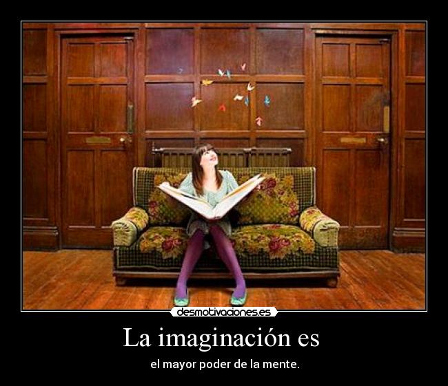carteles imaginacion imaginacion desmotivaciones