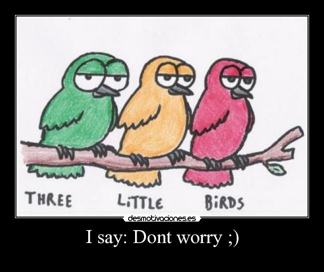 I say: Dont worry ;) - 