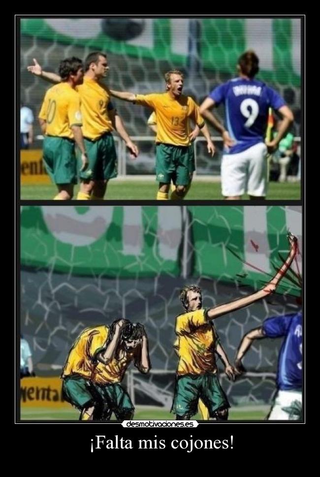 ¡Falta mis cojones! -