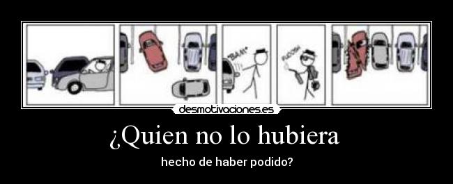 ¿Quien no lo hubiera  - 