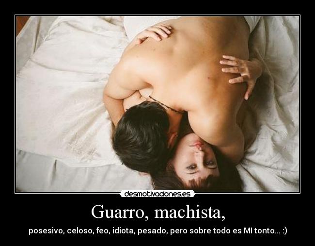 Guarro, machista, -
