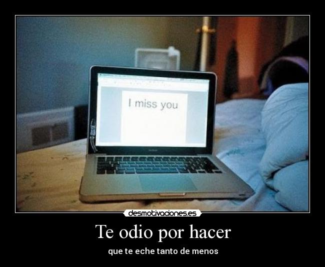Te odio por hacer - 