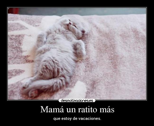 Mamá un ratito más -