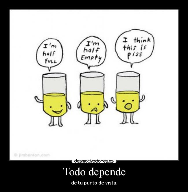 carteles todo depende punto vista desmotivaciones