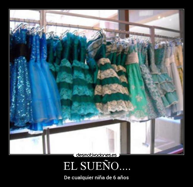 EL SUEÑO.... -  De cualquier niña de 6 años 