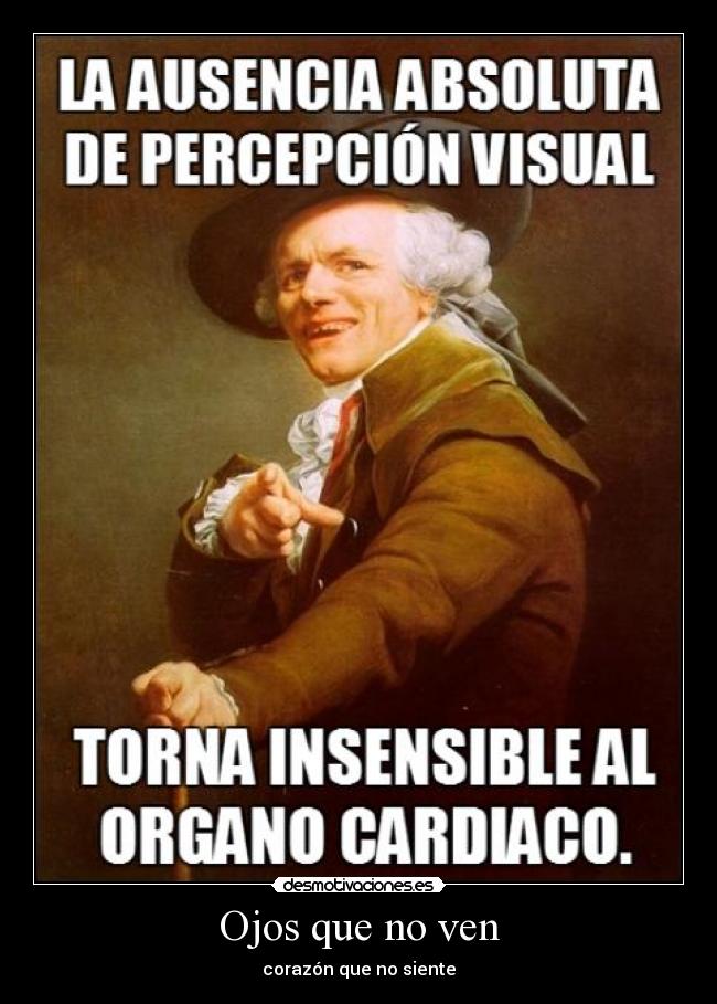 Ojos que no ven - corazón que no siente