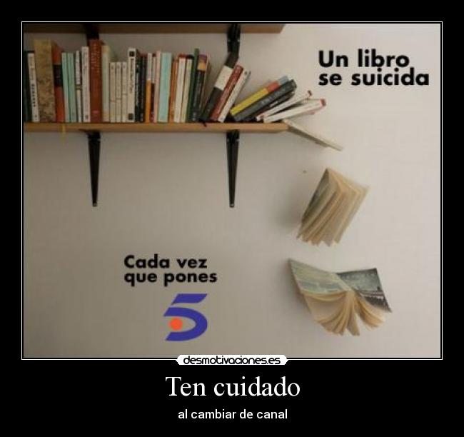 Ten cuidado - 