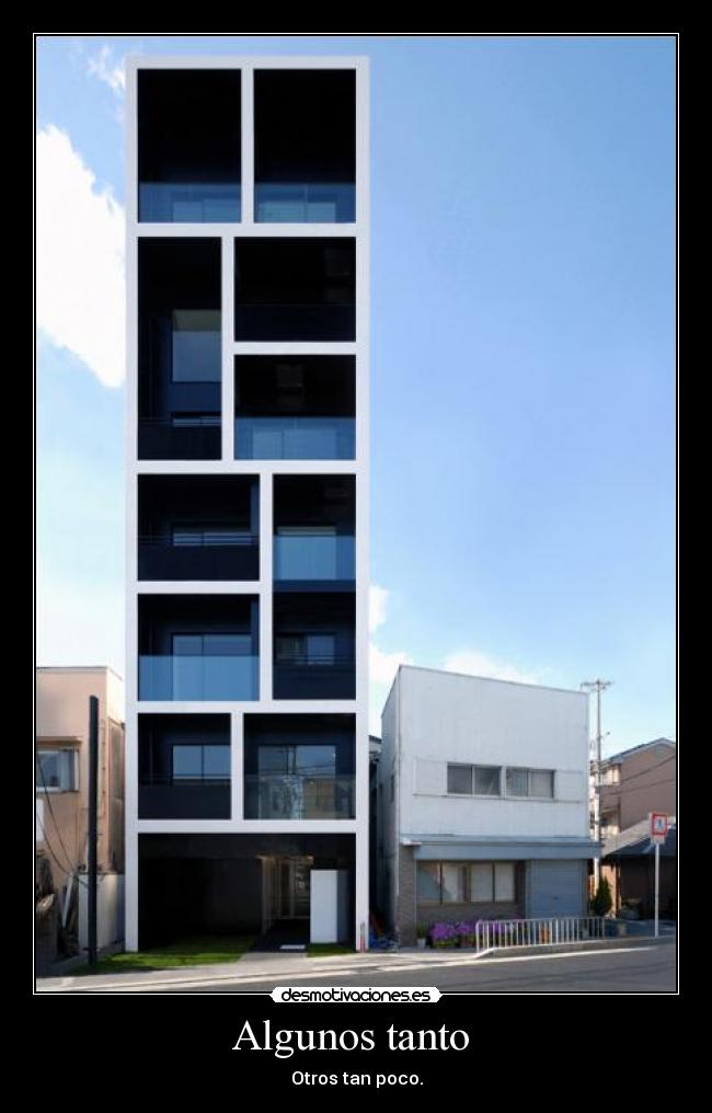 Algunos tanto  - Otros tan poco.