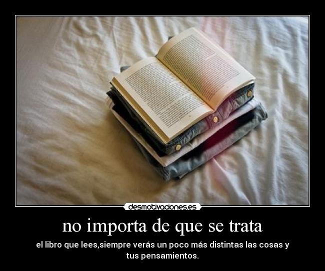 no importa de que se trata -