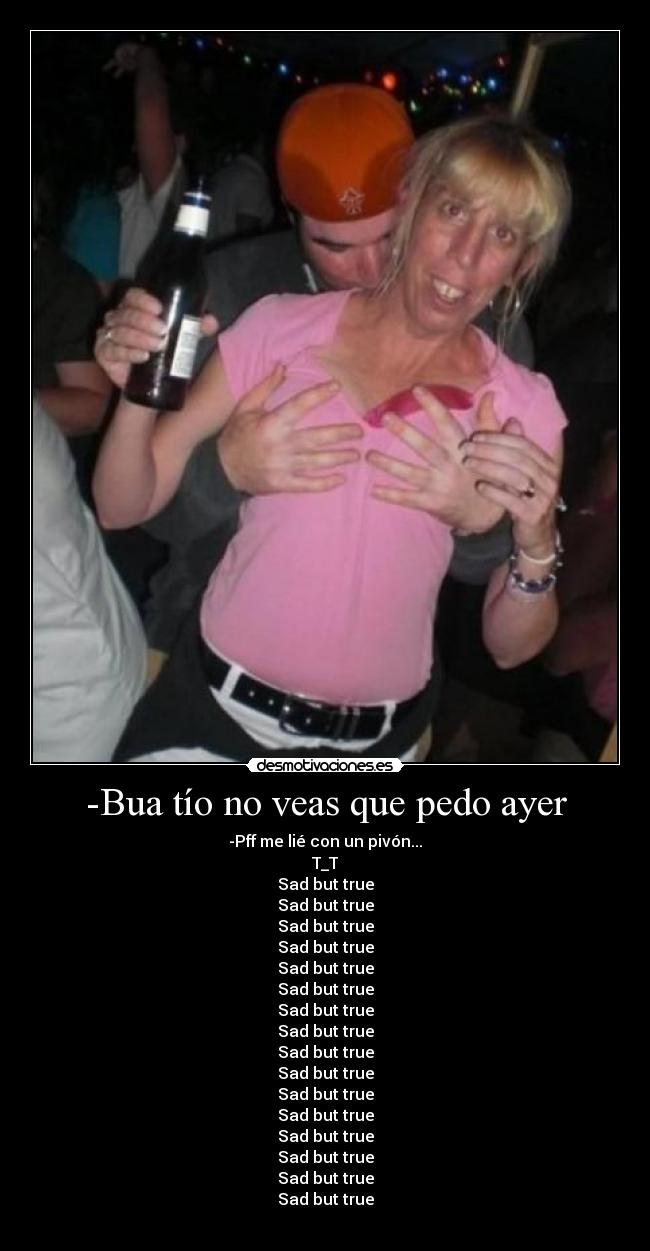 -Bua tío no veas que pedo ayer - -Pff me lié con un pivón...
T_T
Sad but true
Sad but true
Sad but true
Sad but true
Sad but true
Sad but true
Sad but true
Sad but true
Sad but true
Sad but true
Sad but true
Sad but true
Sad but true
Sad but true
Sad but true
Sad but true
