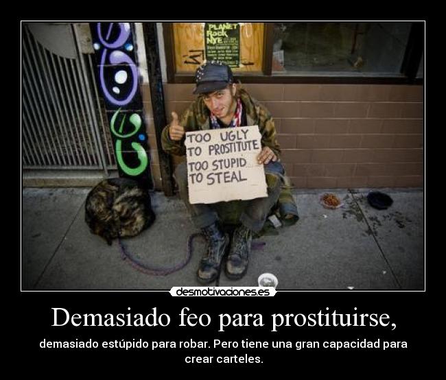 Demasiado feo para prostituirse, - 