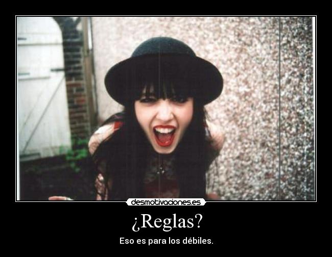 ¿Reglas? - 