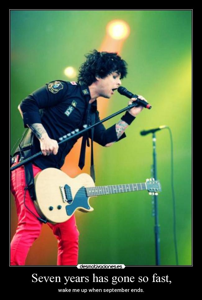 Seven years has gone so fast, - 