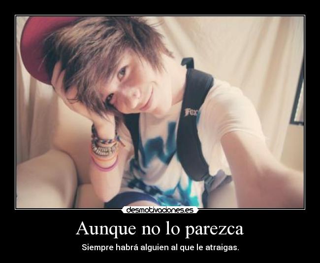 Aunque no lo parezca -