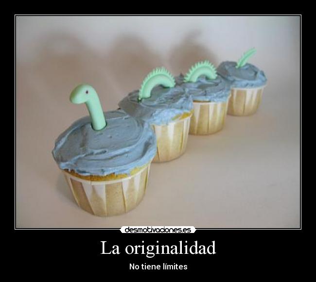 La originalidad - No tiene límites