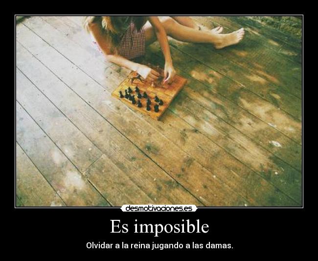 Es imposible -