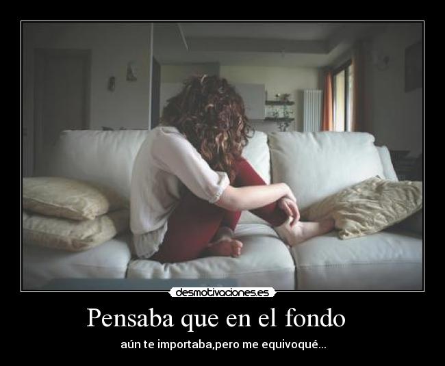 Pensaba que en el fondo   - 