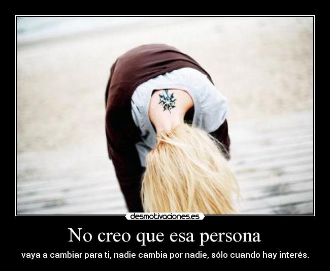 No creo que esa persona - 