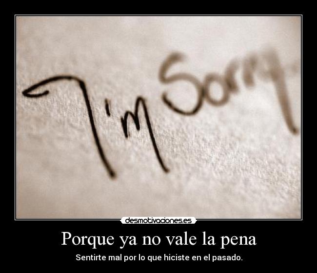 Porque ya no vale la pena -