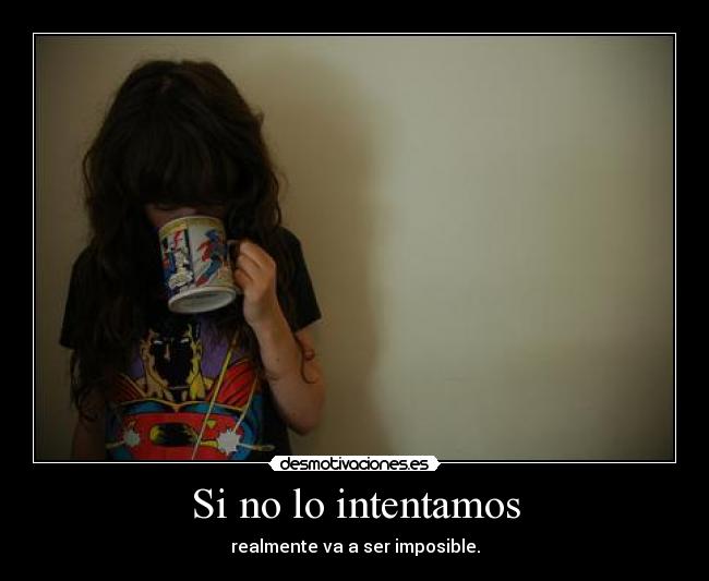 Si no lo intentamos -