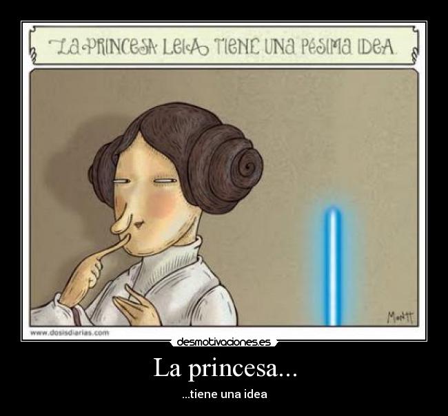 La princesa... -