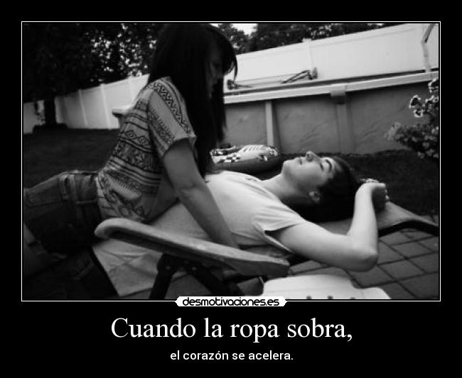 Cuando la ropa sobra, -