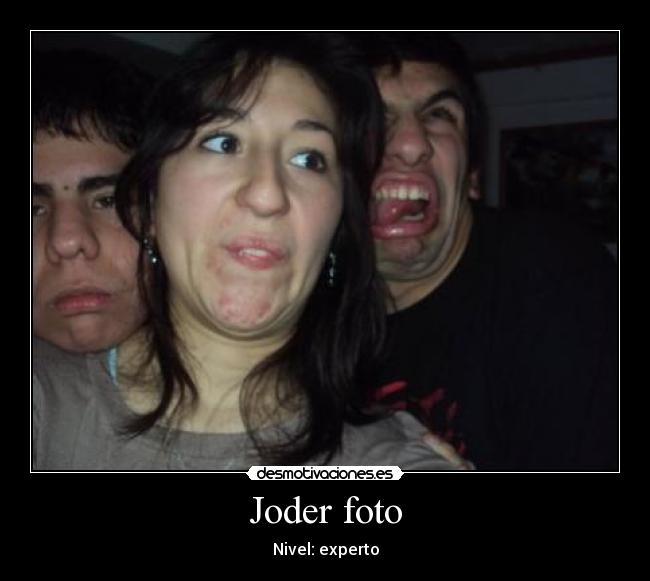 Joder foto - Nivel: experto