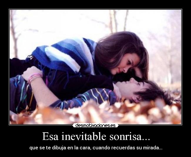 Esa inevitable sonrisa... -