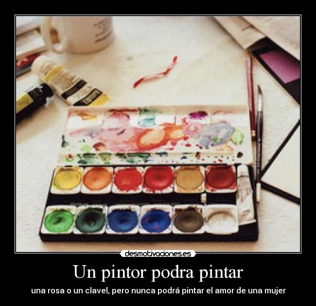 Un pintor podra pintar - 