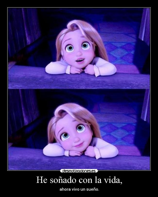 He soñado con la vida, -