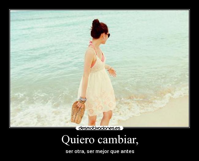 Quiero cambiar, - 