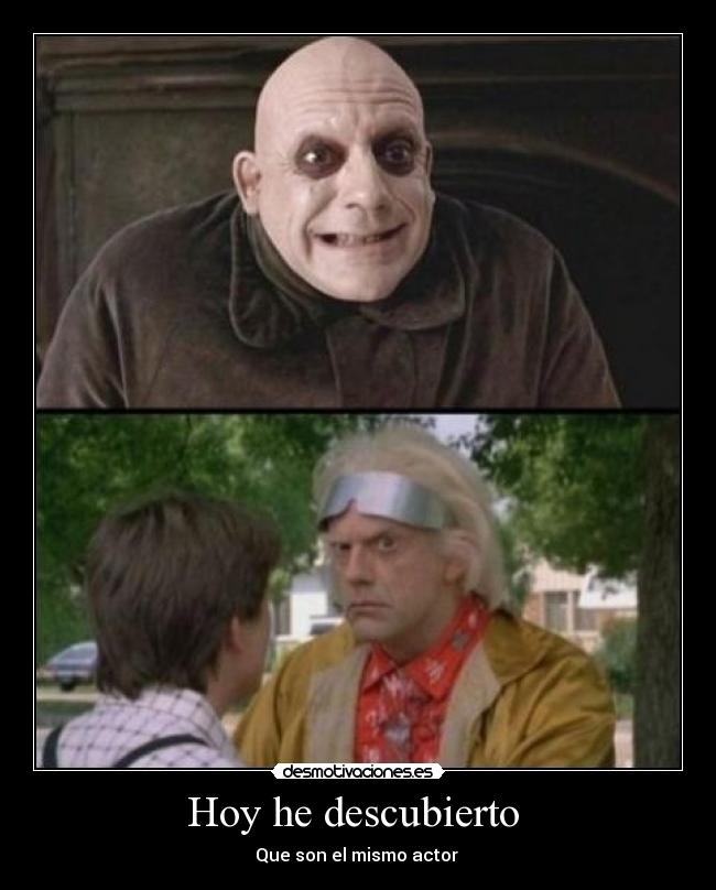 Hoy he descubierto - Que son el mismo actor