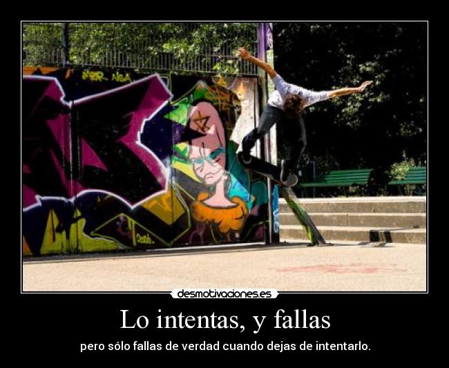 Lo intentas, y fallas -