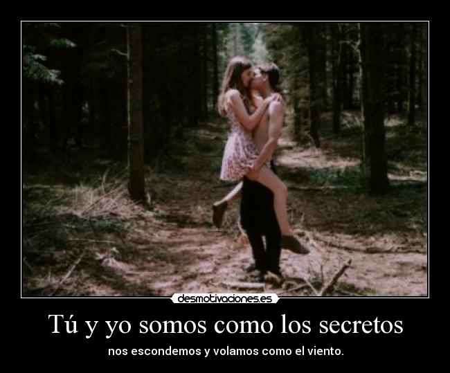 Tú y yo somos como los secretos - 