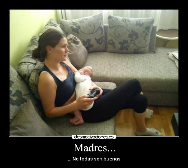 Madres... -
