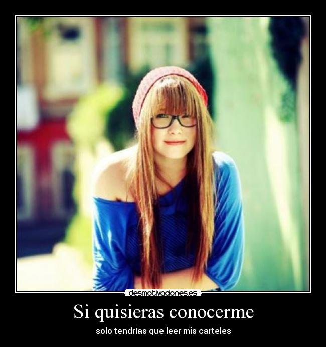 Si quisieras conocerme -