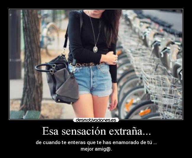 Esa sensación extraña... -