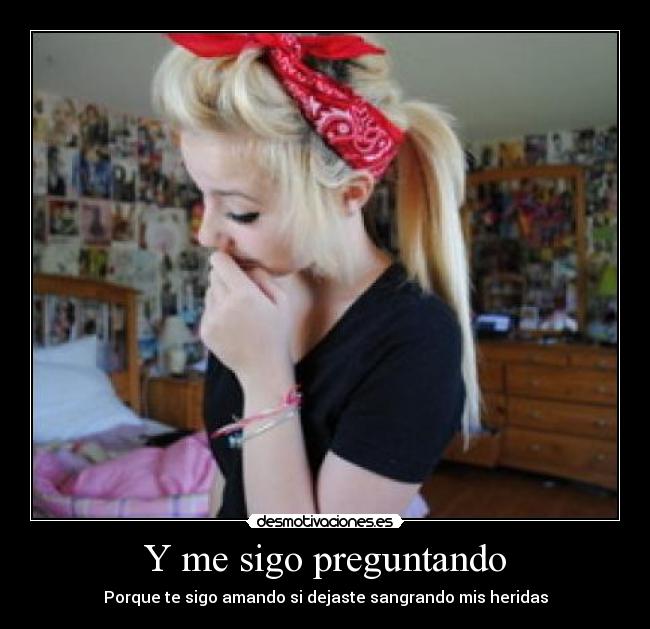 Y me sigo preguntando - 