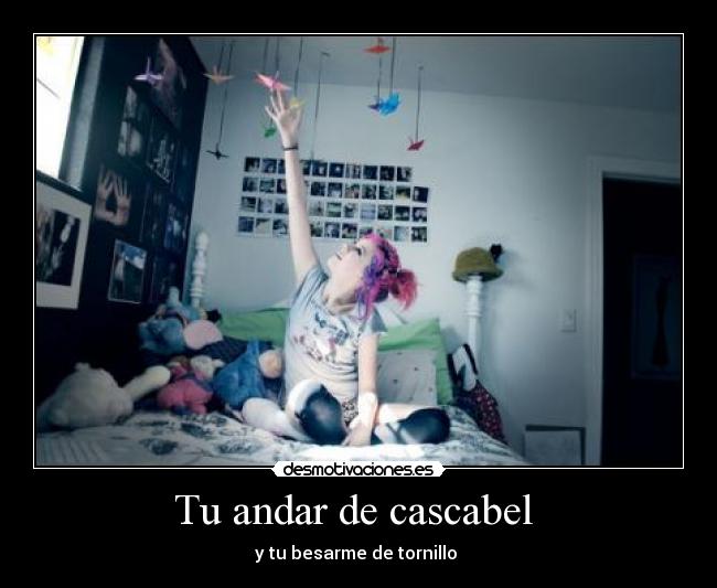 Tu andar de cascabel -