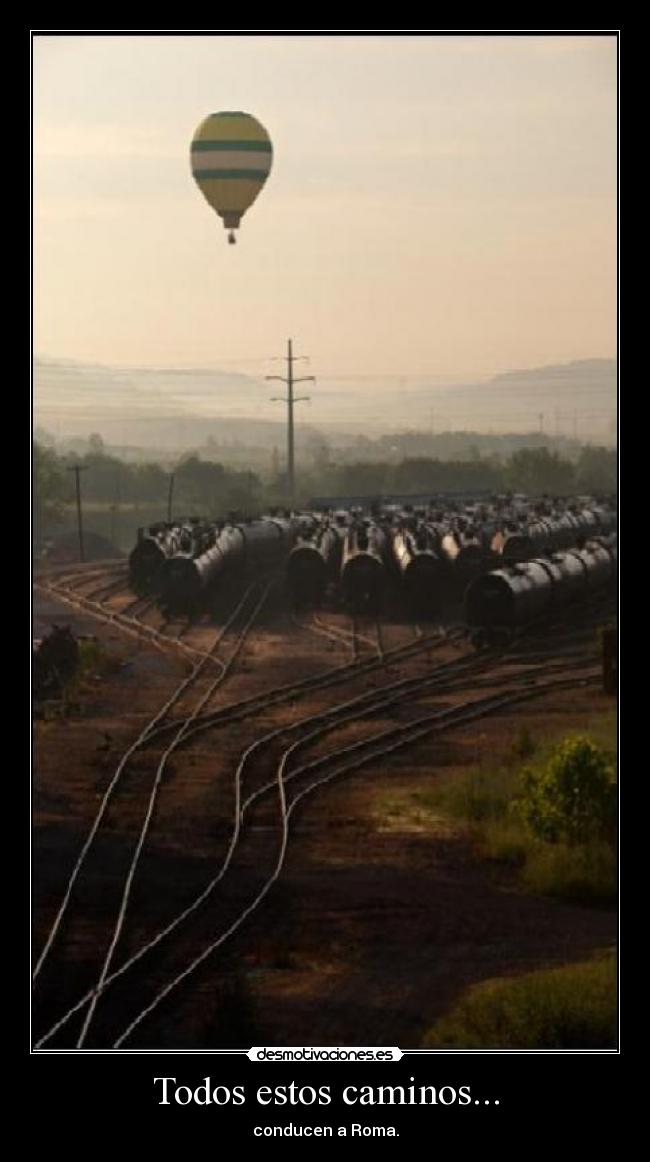 Todos estos caminos... - conducen a Roma.