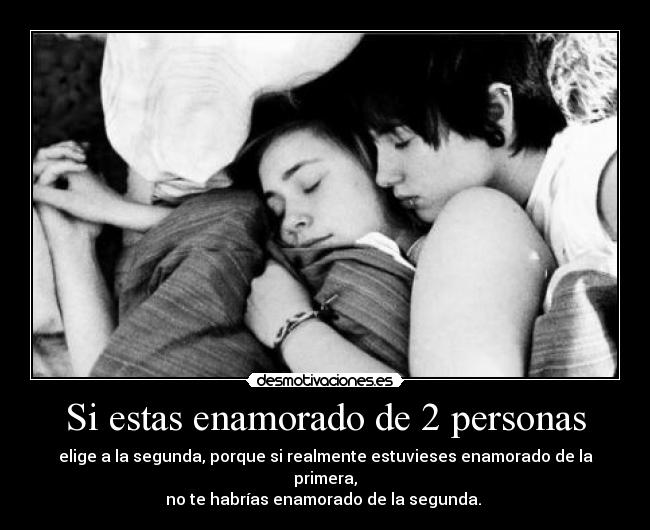 Si estas enamorado de 2 personas -