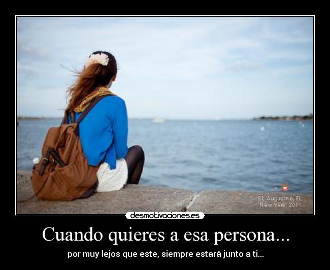 Cuando quieres a esa persona... -