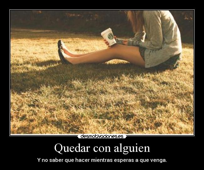 Quedar con alguien -