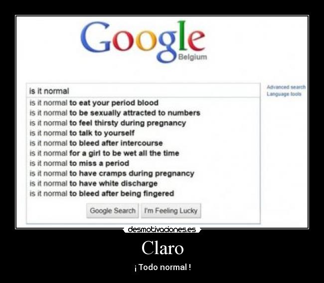 Claro - ¡ Todo normal !